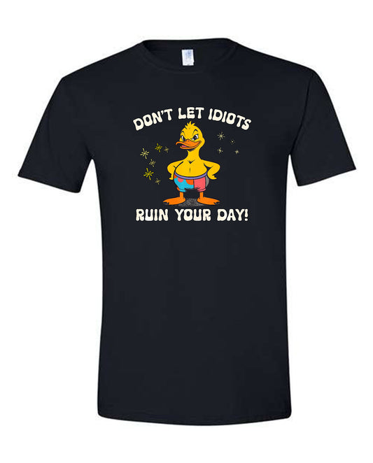Don't Let Idiots Ruin Your Day