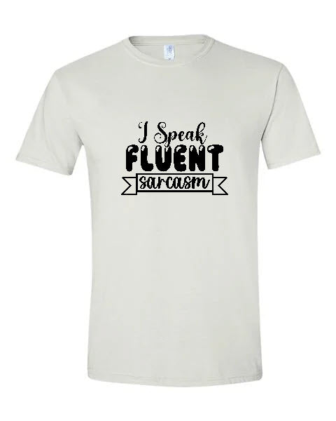 Sarcasm - I Speak Fluent Sarcasm