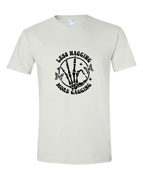 Sarcasm - Less Nagging More Gagging