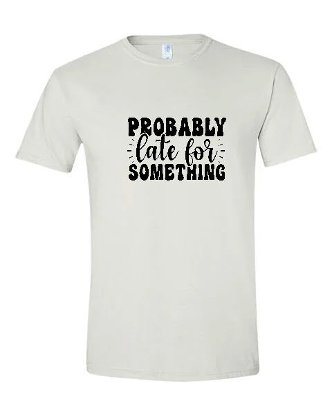 Sarcasm - Probably Late For Something